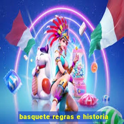 basquete regras e historia